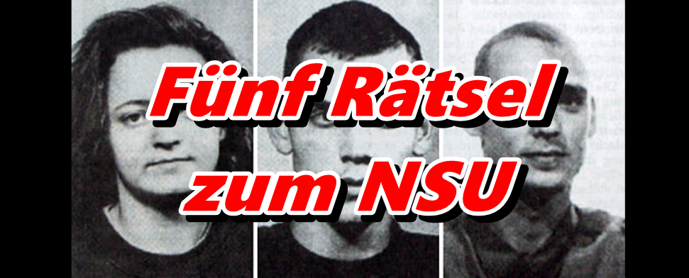 Zschäpe, Mundlos und Böhnhardt im Hintergrund. Darauf in roter Schrift: "Fünf Rätsel um NSU".